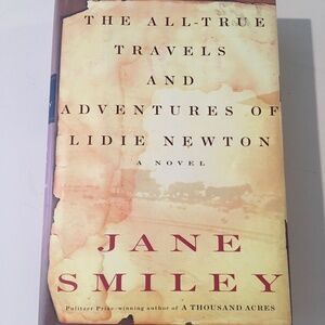 “The All-True Travels and Adventure of Liddie Newton” novel by Jane Smiley